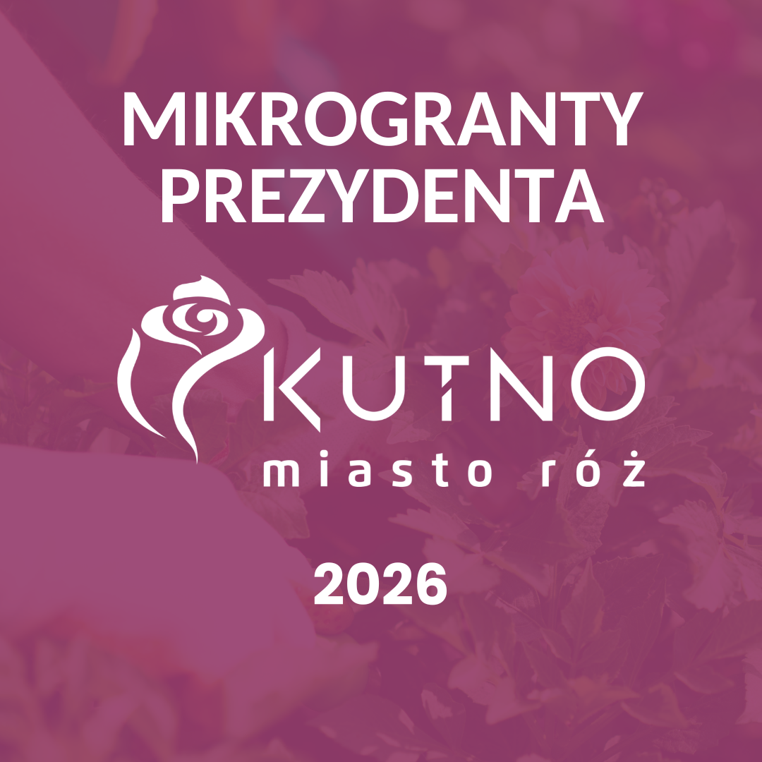 Mikrogranty Prezydenta Kutna 2026